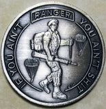 If You Ain't Ranger You Ain't Shit serial # 0275 Army Challenge Coin