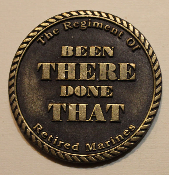 Regiment of Been There Done That Retired Marine Challenge Coin